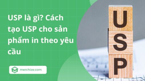 USP là gì? Cách tạo USP cho sản phẩm in theo yêu cầu