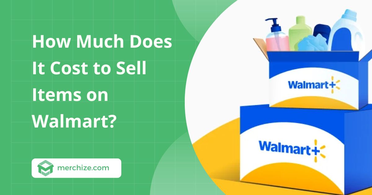 how-much-does-it-cost-to-sell-items-on-walmart