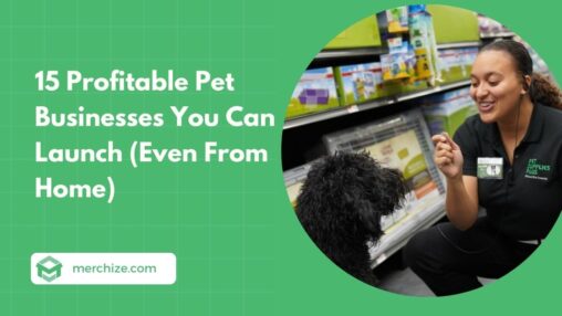 15 Profitable Pet Businesses You Can Launch (Even From Home)